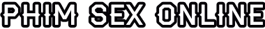 XEMHAY, PHIM SEX Online, Xem Phim Sex HD Hay Mới Nhất